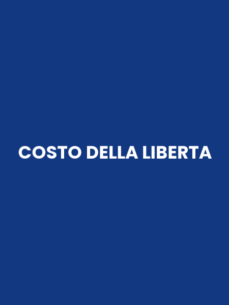 COSTO DELLA LIBERTA