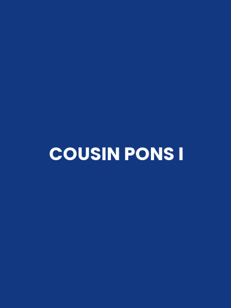 COUSIN PONS I