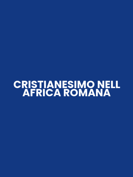 CRISTIANESIMO NELL AFRICA ROMANA