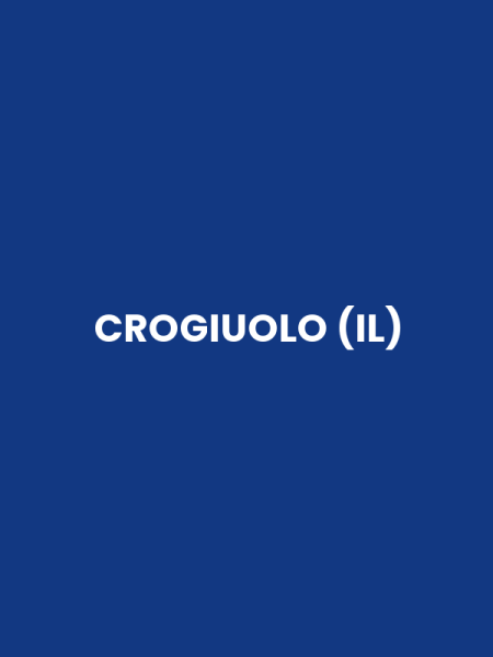 CROGIUOLO (IL)