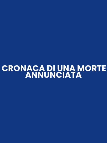 CRONACA DI UNA MORTE ANNUNCIATA