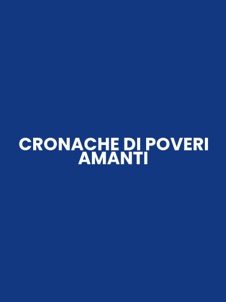 CRONACHE DI POVERI AMANTI