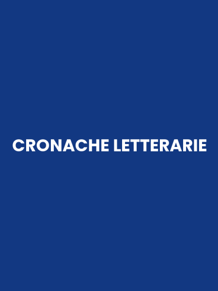 CRONACHE LETTERARIE