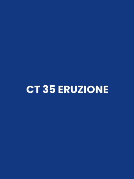 CT 35 ERUZIONE