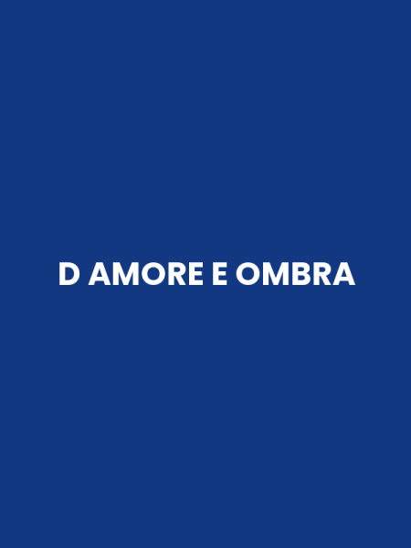 D AMORE E OMBRA