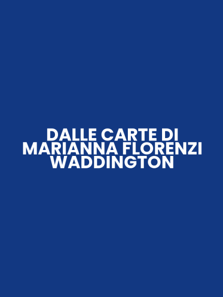 DALLE CARTE DI MARIANNA FLORENZI WADDINGTON