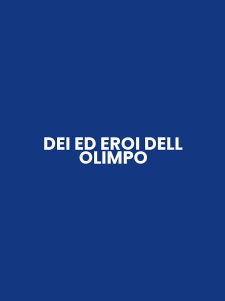DEI ED EROI DELL OLIMPO