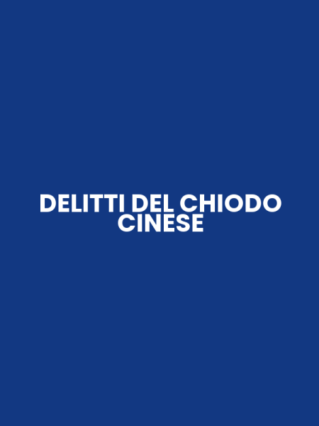 DELITTI DEL CHIODO CINESE