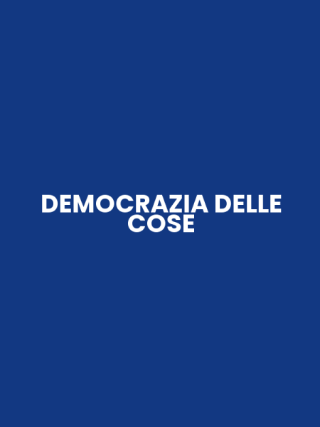 DEMOCRAZIA DELLE COSE