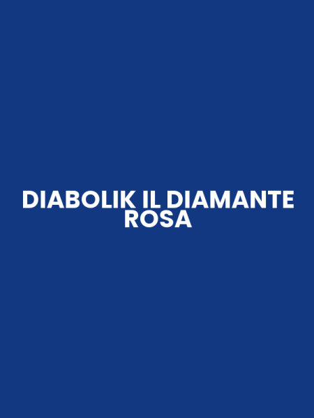DIABOLIK IL DIAMANTE ROSA