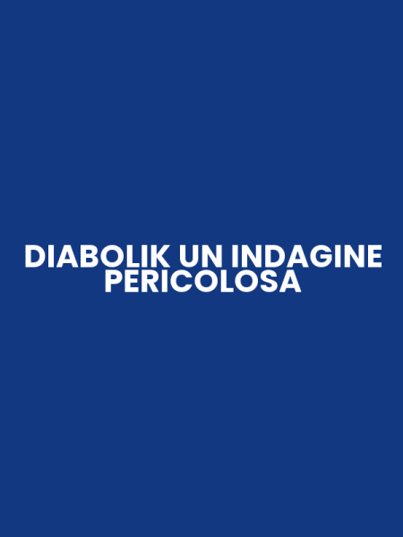 DIABOLIK UN INDAGINE PERICOLOSA