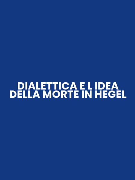 DIALETTICA E L IDEA DELLA MORTE IN HEGEL