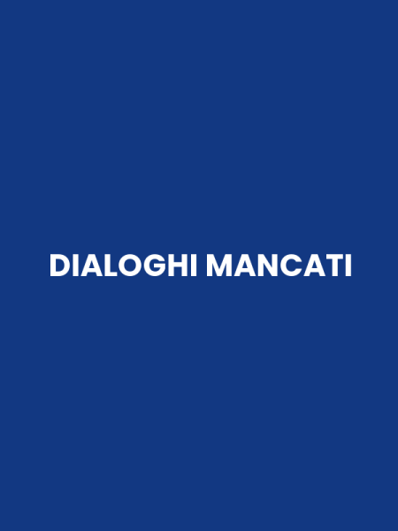 DIALOGHI MANCATI