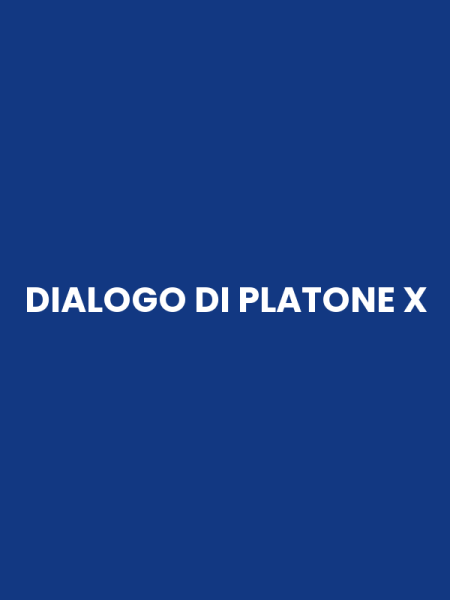 DIALOGO DI PLATONE X