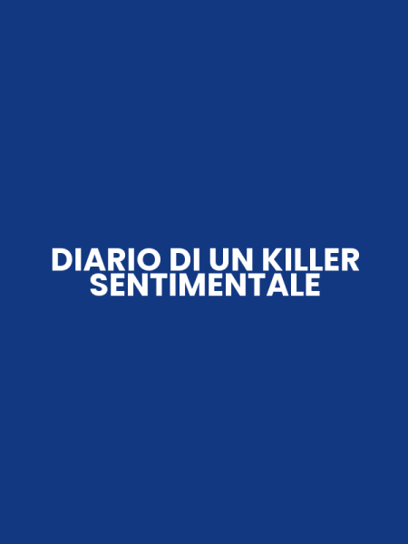 DIARIO DI UN KILLER SENTIMENTALE