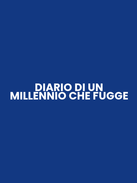 DIARIO DI UN MILLENNIO CHE FUGGE