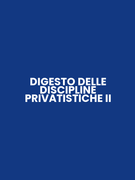 DIGESTO DELLE DISCIPLINE PRIVATISTICHE II