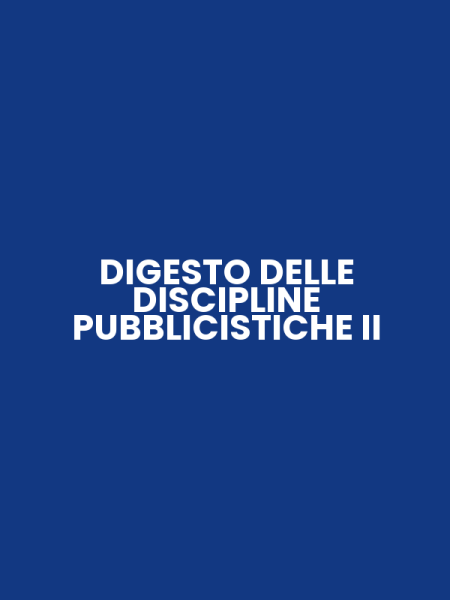DIGESTO DELLE DISCIPLINE PUBBLICISTICHE II