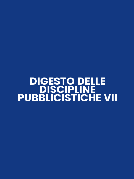 DIGESTO DELLE DISCIPLINE PUBBLICISTICHE VII