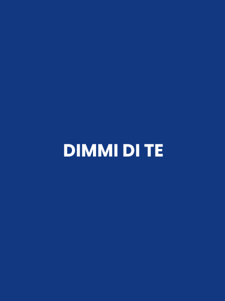 DIMMI DI TE