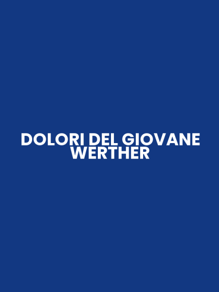 DOLORI DEL GIOVANE WERTHER