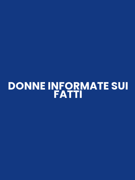 DONNE INFORMATE SUI FATTI