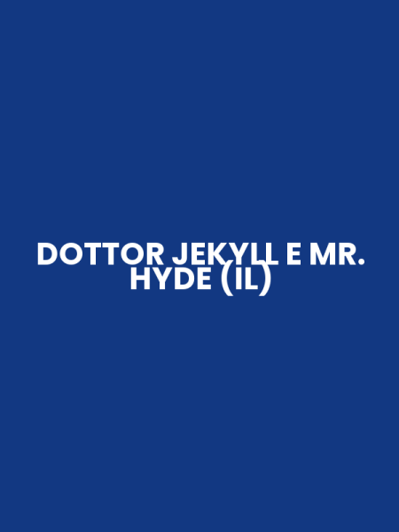 DOTTOR JEKYLL E MR. HYDE (IL)