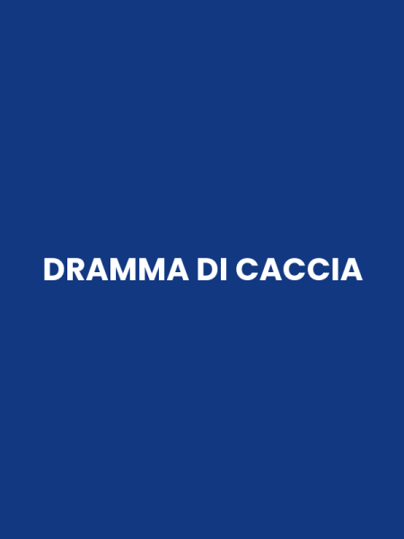 DRAMMA DI CACCIA
