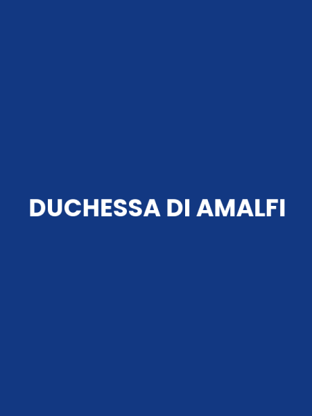 DUCHESSA DI AMALFI