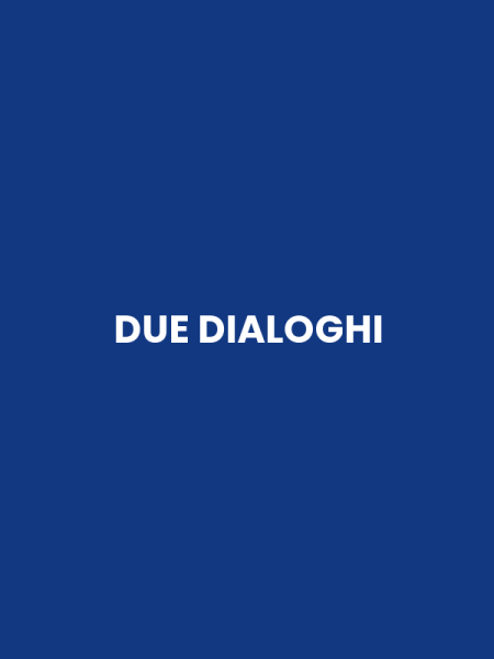 DUE DIALOGHI
