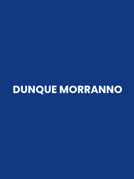 DUNQUE MORRANNO