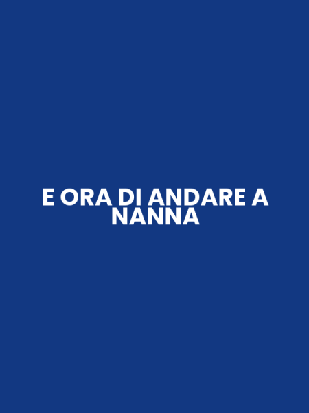E ORA DI ANDARE A NANNA