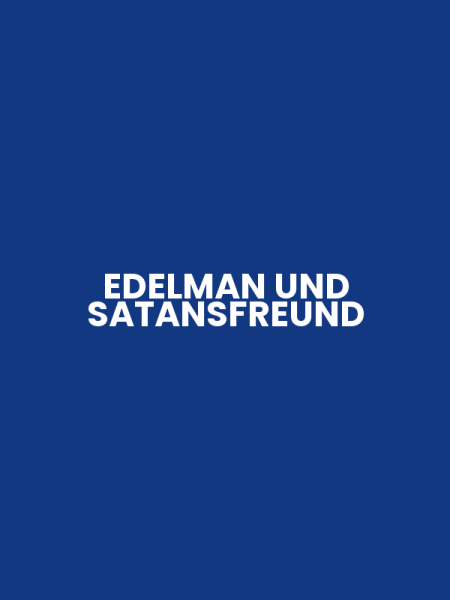 EDELMAN UND SATANSFREUND