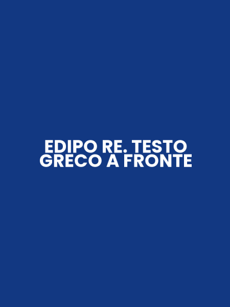 EDIPO RE. TESTO GRECO A FRONTE