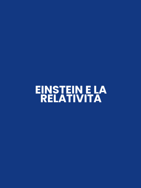 EINSTEIN E LA RELATIVITA