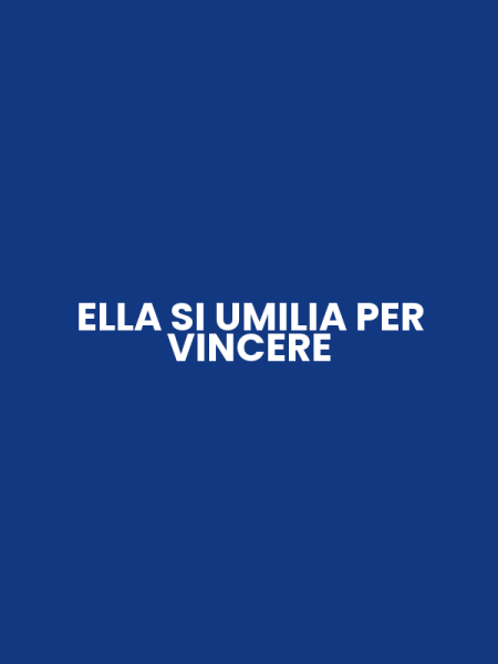 ELLA SI UMILIA PER VINCERE