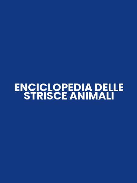 ENCICLOPEDIA DELLE STRISCE ANIMALI