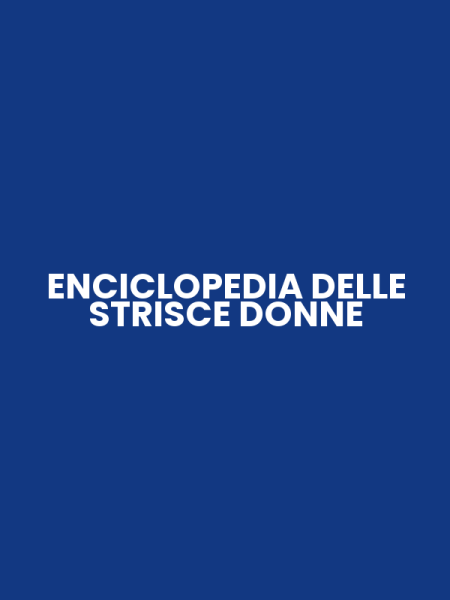 ENCICLOPEDIA DELLE STRISCE DONNE