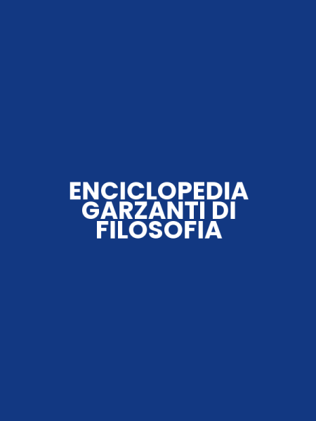 ENCICLOPEDIA GARZANTI DI FILOSOFIA
