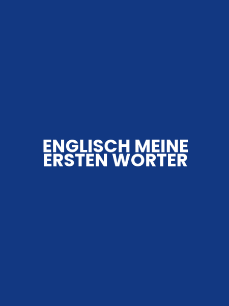 ENGLISCH MEINE ERSTEN WORTER