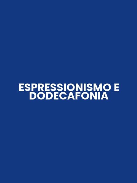 ESPRESSIONISMO E DODECAFONIA