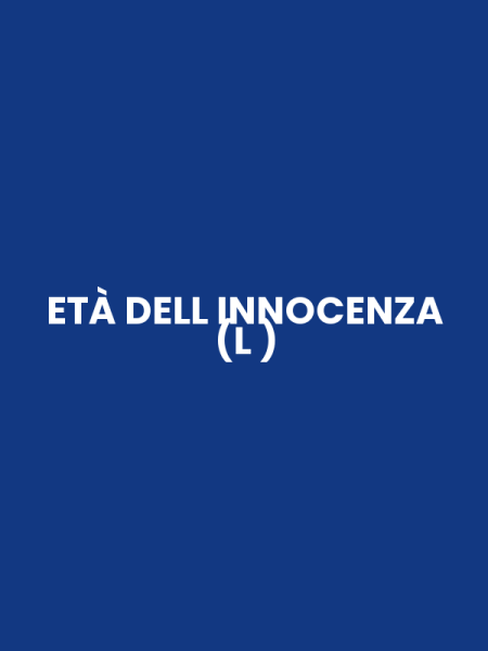 ETÀ DELL INNOCENZA (L )