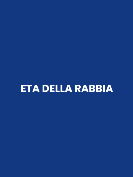 ETA DELLA RABBIA