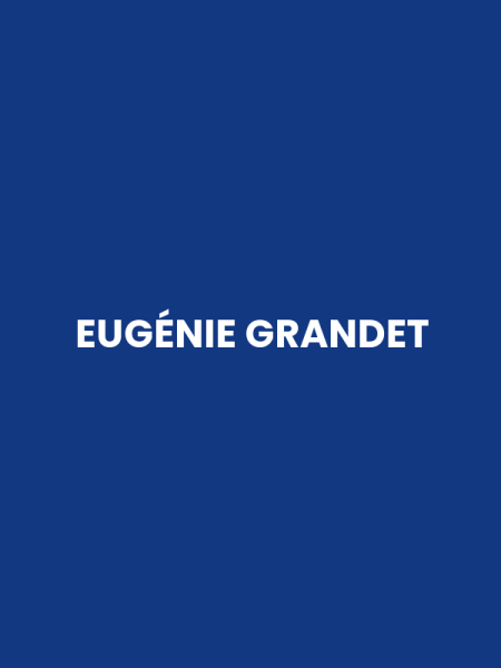 EUGÉNIE GRANDET