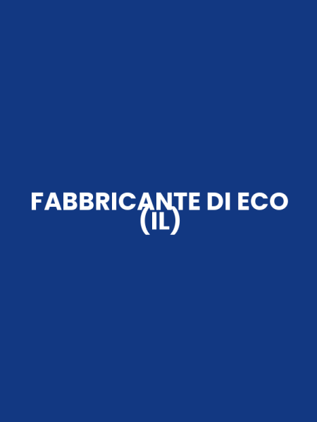 FABBRICANTE DI ECO (IL)