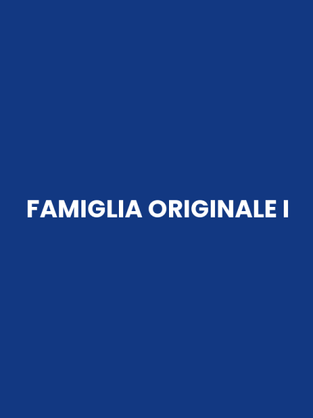 FAMIGLIA ORIGINALE I