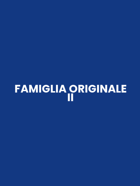 FAMIGLIA ORIGINALE II