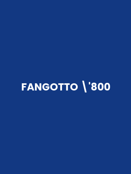 FANGOTTO '800