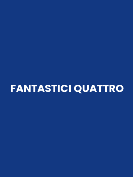 FANTASTICI QUATTRO