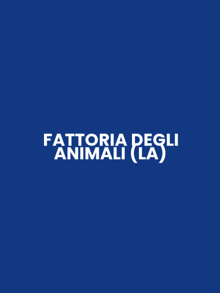 FATTORIA DEGLI ANIMALI (LA)
